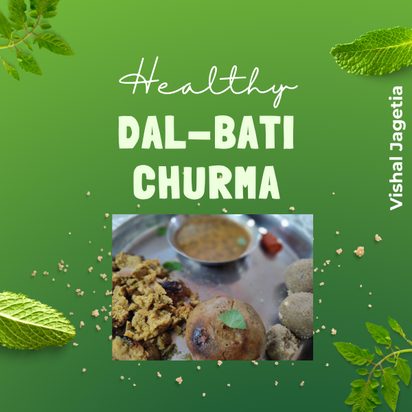 Dal-Bati-Churma (राजस्थानी दाल बाटी चूरमा) | Best Rajasthani Traditional & Authentic Food